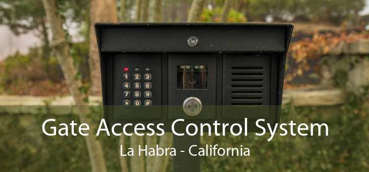 Gate Access Control System La Habra - California